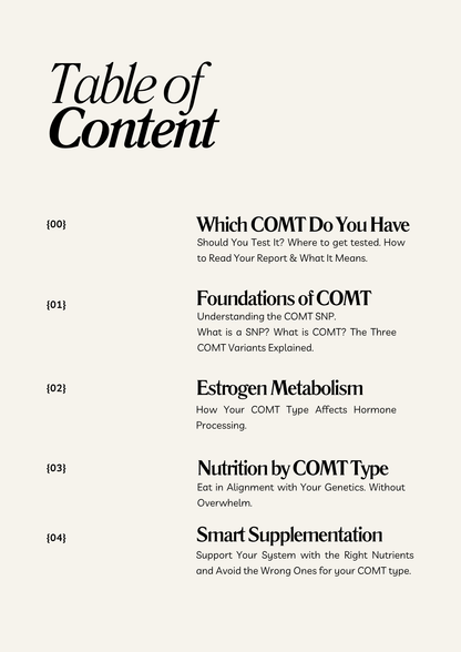 Table of Content of the COMT SNP & Female Health Guide by The Gene Formula – a 90-page, body-led resource for understanding your COMT gene type and its effects on mood, hormones, energy, detox, and stress.